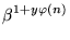 $\displaystyle \beta^{1+y\varphi(n)}_{}$