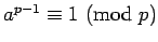 ${a^{p-1}}\equiv{1}\hbox{ (mod }{p})$