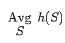 $\begin{array}[t]{c}{\rm Avg}\ [-2pt]
S\end{array}h(S)$