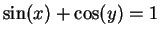 $\sin(x) + \cos(y) = 1$