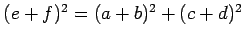 $ (e+f)^2=(a+b)^2+(c+d)^2$
