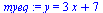 y = `+`(`*`(3, `*`(x)), 7)