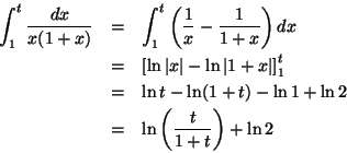 \begin{eqnarray*}\int_{1}^{t} \frac{dx}{x(1+x)} & = & \int_{1}^{t}
\left(\frac{...
...) -\ln 1 +\ln 2 \\
& = & \ln \left(\frac{t}{1+t}\right) + \ln 2
\end{eqnarray*}