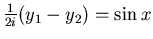 $\frac{1}{2i}(y_1-y_2) = \sin x$
