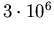 3x10^6