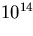 10^14