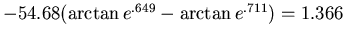 $-54.68 (\arctan e^{.649}-\arctan e^{.711}) = 1.366$