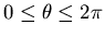 $0\leq\theta\leq 2\pi$