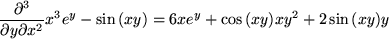 \begin{maplelatex}
\begin{displaymath}\frac{\partial ^3}{\partial y \partial x^2...
...n{(xy)} =
6 x e^y+\cos{(xy)}xy^2+2\sin{(xy)}y \end{displaymath}\end{maplelatex}