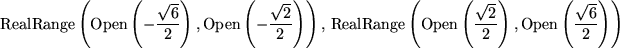 \begin{maplelatex}
\begin{displaymath}
\mathrm{RealRange}\left(\mathrm{Open}\lef...
...{Open}\left(\frac{\sqrt{6}}{2} \right) \right)
\end{displaymath}\end{maplelatex}