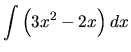 $\displaystyle\int \left(3x^2 - 2x\right) dx$