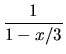 $\displaystyle\frac{1}{1-x/3}$