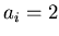 $ a_i=2$