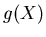 $ g(X)$