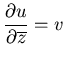 $ {\displaystyle \frac{{\partial}u}{\partial \overline z}=v}$