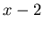 $x-2$