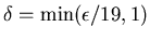 $\delta=\min(\epsilon /19,1)$