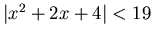 $\vert x^2+2x+4\vert<19$