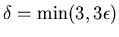 $\delta=\min(3,3\epsilon )$