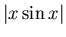 $\vert x\sin x\vert$