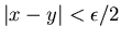 $\vert x-y\vert<\epsilon /2$