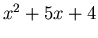 $x^2+5x+4$
