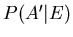 $P(A^{\prime} \vert E)$