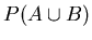 $P(A \cup B)$