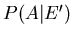 $P(A \vert E^{\prime})$