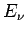 $E_{\nu}$