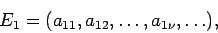 \begin{displaymath}E_1 = (a_{11}, a_{12}, \dots , a_{1\nu}, \dots),\end{displaymath}