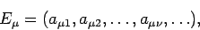 \begin{displaymath}E_{\mu} = (a_{\mu 1}, a_{\mu 2}, \dots , a_{\mu\nu}, \dots),\end{displaymath}