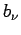 $b_{\nu}$
