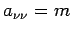 $a_{\nu\nu} = m$