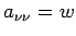 $a_{\nu\nu} = w$