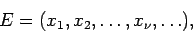 \begin{displaymath}E = (x_1, x_2, \dots, x_{\nu}, \dots ),\end{displaymath}