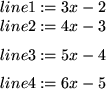 \begin{maplelatex}
\begin{displaymath}line1 := 3 x - 2 \end{displaymath}\begin{d...
...isplaymath}\begin{displaymath}line4 := 6 x - 5 \end{displaymath}\end{maplelatex}