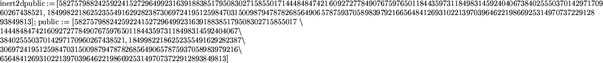 \begin{maplelatex}
\mapleinline{inert}{2d}{public :=
[58275798824259224152729649...
...6564841269310221397039646221986692531497073722912893849813] }
}
\end{maplelatex}