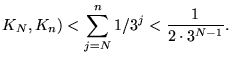 $\displaystyle \Cal{K}_N, \Cal{K}_n) < \sum_{j=N}^n 1/3^j < \frac{1}{2\cdot 3^{N-1}}.$