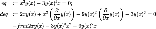 \begin{maplelatex}\begin{eqnarray*}
& eq & := x^2 y(x)-3y(x)^3 x = 0; \\
& deq ...
...& & -frac{2 x y(x) - 3 y(x)^3}{x^2 - 9 y(x)^2 x}
\end{eqnarray*}\end{maplelatex}