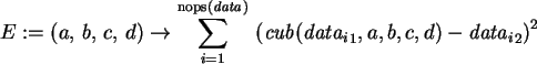 \begin{maplelatex}\begin{displaymath}
E := (a,\, b,\, c,\,d)\rightarrow {\displa...
...c,d) -
{{\mathit{data}_{i}}_{2}}\right)^2 }
\end{displaymath}
\end{maplelatex}