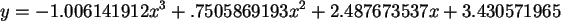 \begin{maplelatex}\begin{displaymath}
y = -1.006141912 x^3 + .7505869193 x^2 + 2.487673537 x + 3.430571965
\end{displaymath}
\end{maplelatex}