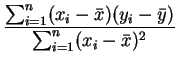 $\displaystyle {\frac{\sum_{i=1}^n(x_i-
\bar{x})(y_i-\bar{y})}{\sum_{i=1}^n (x_i-\bar{x})^2}}$