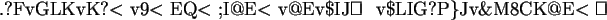 \begin{maplelatex}\begin{displaymath}
\mbox{.?FvGLKvK?$<$ v9$<$ EQ$<$ ;I@E$<$ v@...
...lap{$\sqcup$ }\raise .2ex\hbox{$\sqcap$ }}$ }
\end{displaymath}
\end{maplelatex}