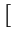 $\displaystyle \left[\vphantom{\kern-.32em\left[{\mystrut{a^{k-1}}}\right]\kern-.32em}\right.$