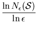 $\displaystyle {\frac{\ln N_{\epsilon}(\mbox{$\mathcal{{S}}$})}{\ln \epsilon}}$