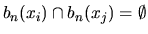 $b_{n}(x_i)\cap b_{n}(x_j) =
\emptyset$