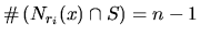 $\char93 \left( N_{r_i}(x)\cap S \right) = n-1$