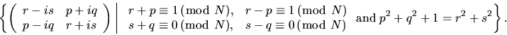 \begin{displaymath}\left\{{ \left( \begin{array}{ll} r-is & p+iq \cr
p-iq & r+i...
...
\end{array}
\;\mbox{and}\; p^2+q^2+1=r^2+s^2
}\right\} .
\end{displaymath}