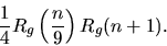 \begin{displaymath}{1 \over 4} R_g \left({n \over 9} \right) R_g(n+1) .
\end{displaymath}